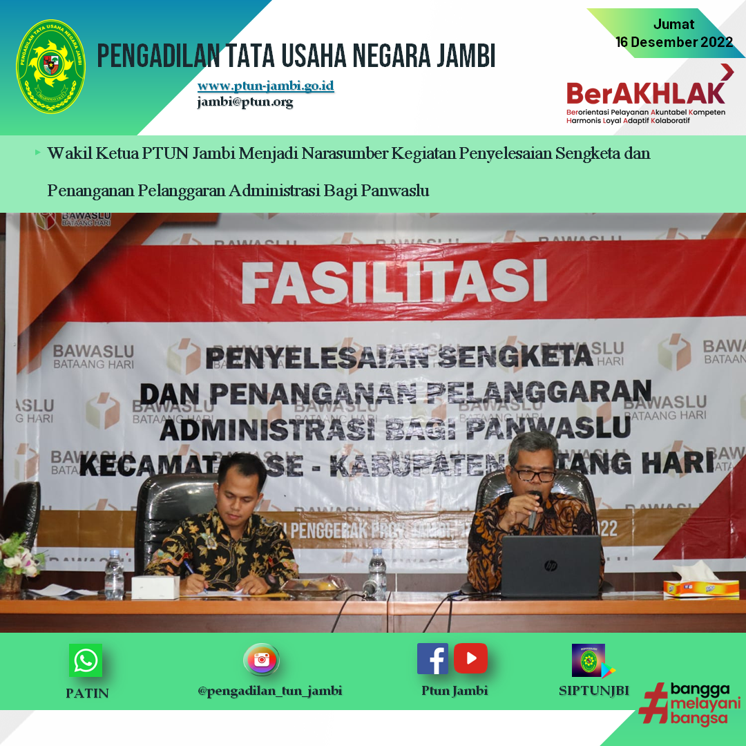 Wakil Ketua Ptun Jambi Menjadi Narasumber Fasilitasi Dan Pembinaan Penyelesaian Sengketa Dan Penanganan  Pelanggaran Administrasi Bagi Panwaslu Se-Kabupaten Batanghari